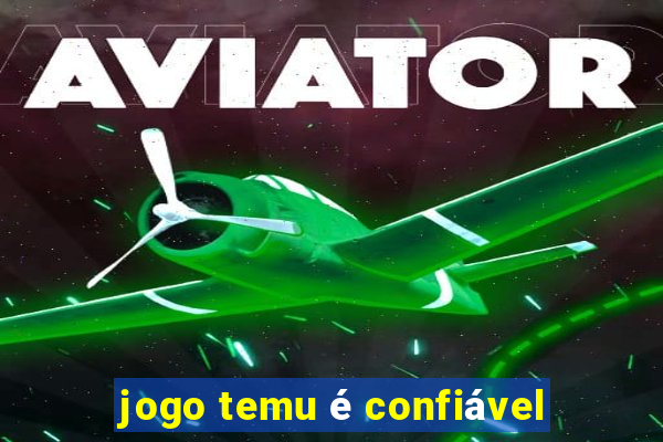 jogo temu é confiável