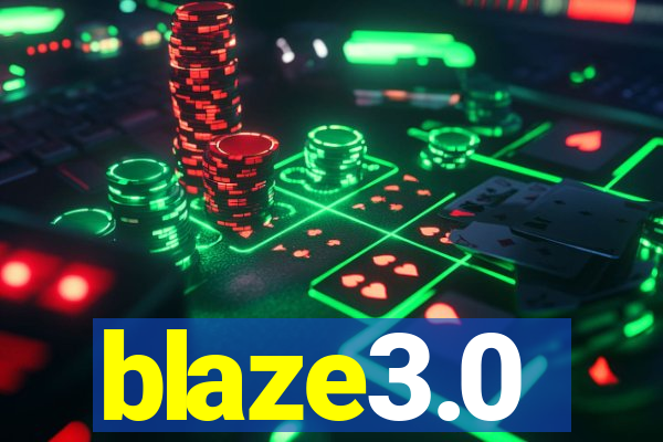 blaze3.0