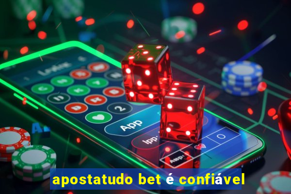 apostatudo bet é confiável