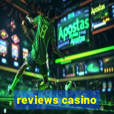 reviews casino