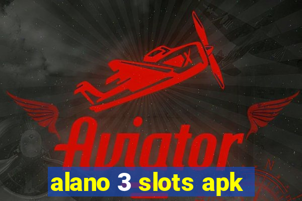 alano 3 slots apk