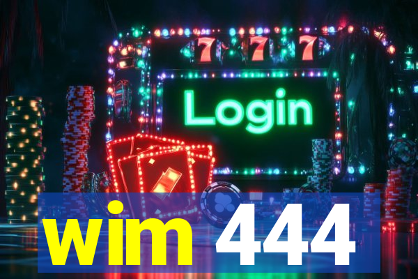 wim 444