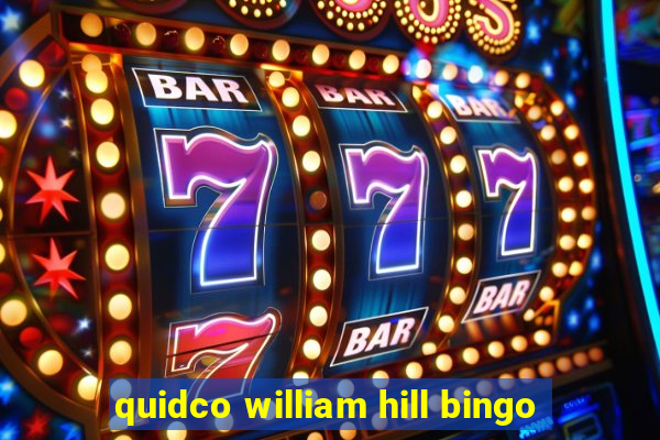 quidco william hill bingo