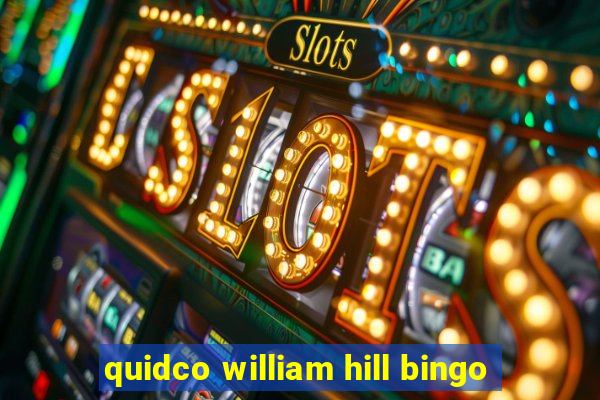 quidco william hill bingo