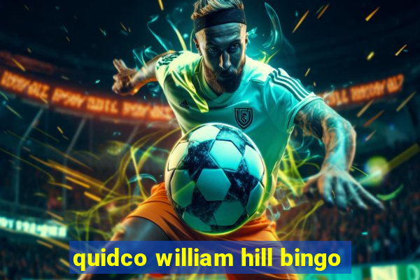 quidco william hill bingo