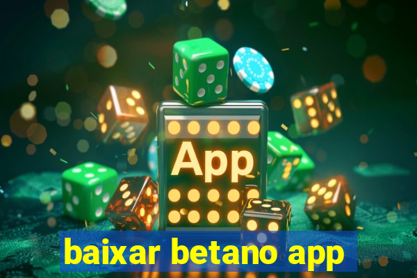 baixar betano app