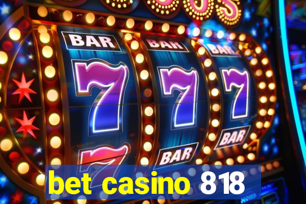 bet casino 818