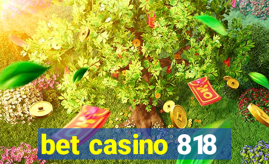 bet casino 818