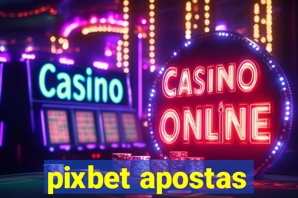 pixbet apostas