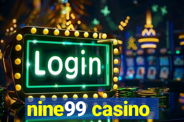 nine99 casino