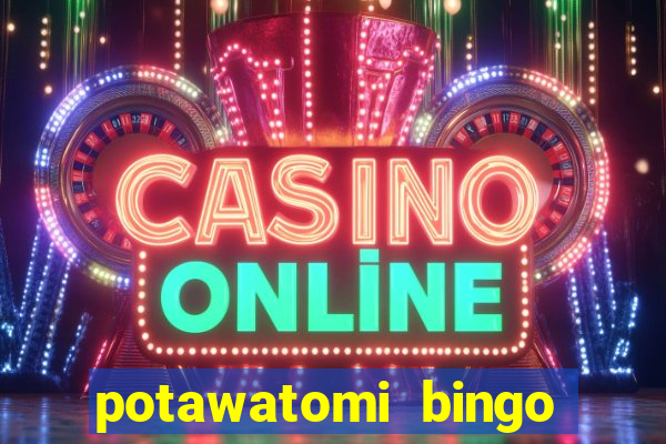 potawatomi bingo casino milwaukee wisconsin