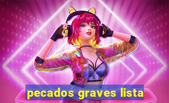 pecados graves lista