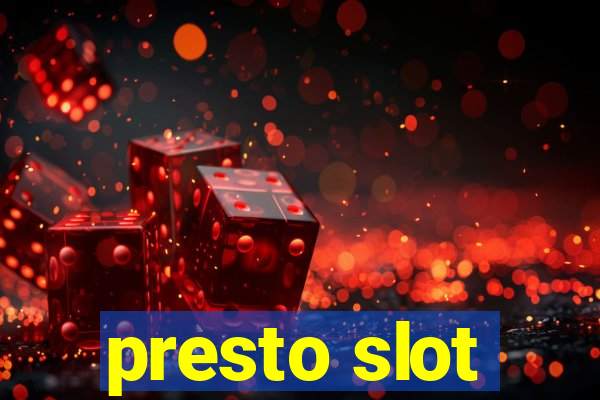 presto slot