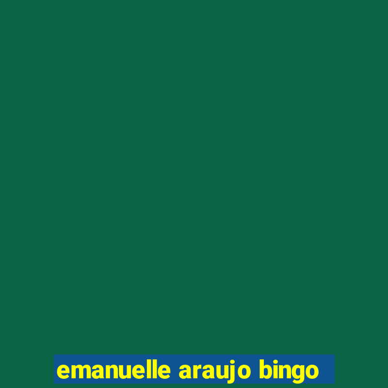 emanuelle araujo bingo