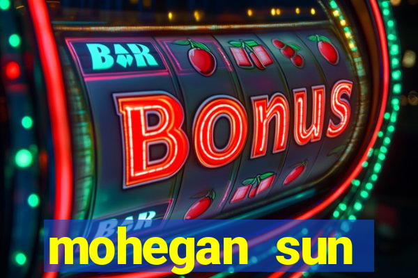 mohegan sun connecticut casino