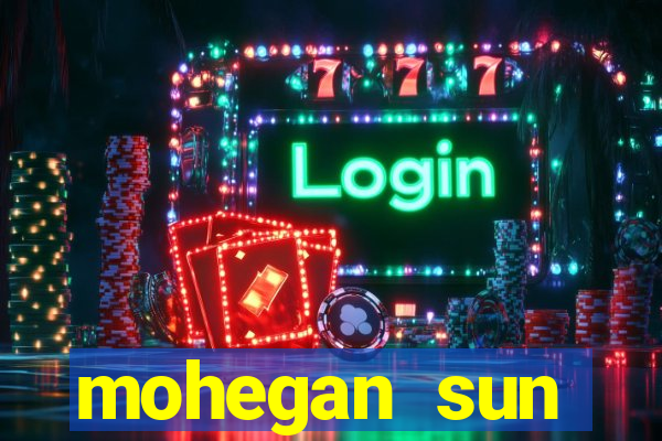 mohegan sun connecticut casino