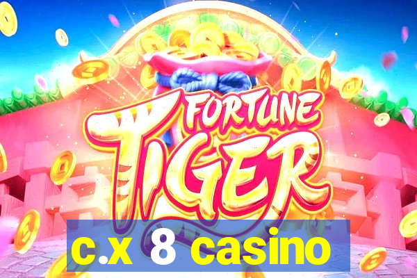 c.x 8 casino