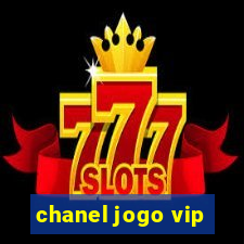 chanel jogo vip