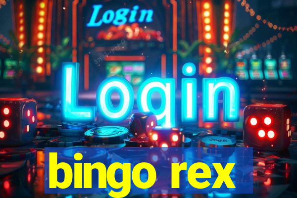 bingo rex