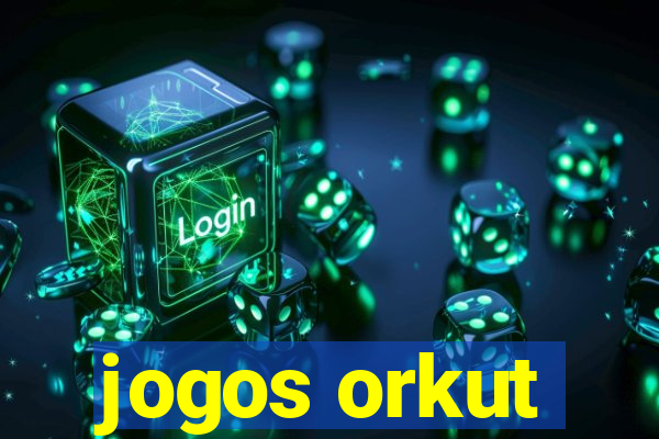 jogos orkut