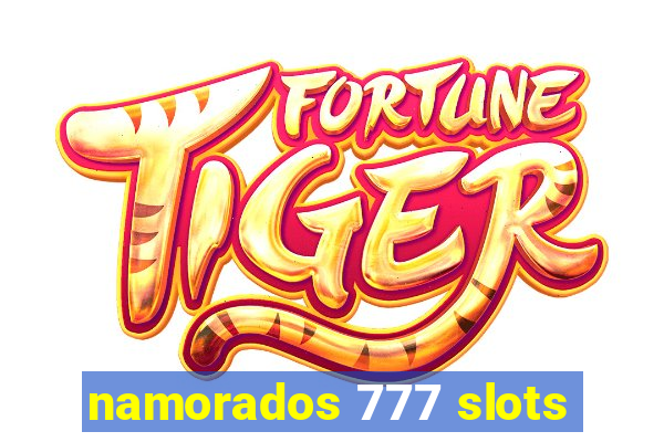 namorados 777 slots