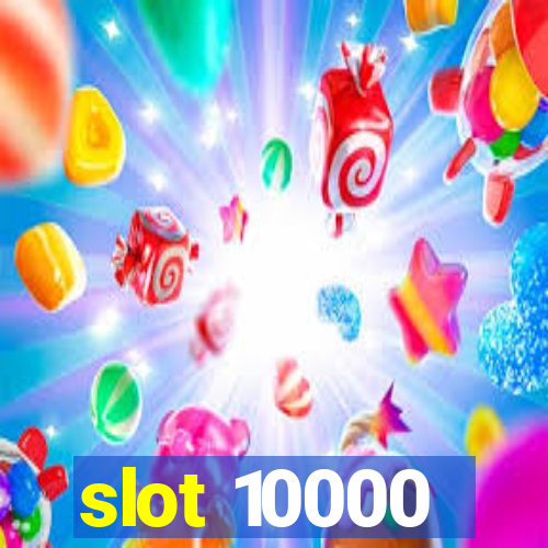 slot 10000