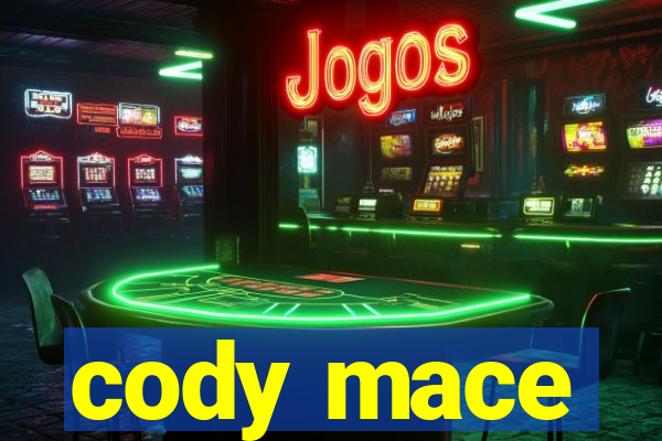 cody mace