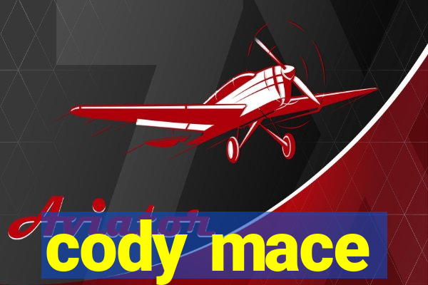 cody mace