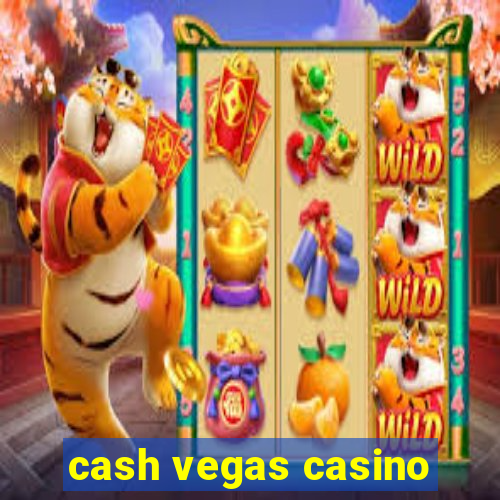 cash vegas casino