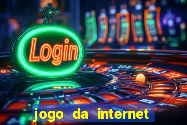 jogo da internet que ganha dinheiro