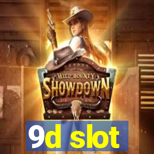 9d slot