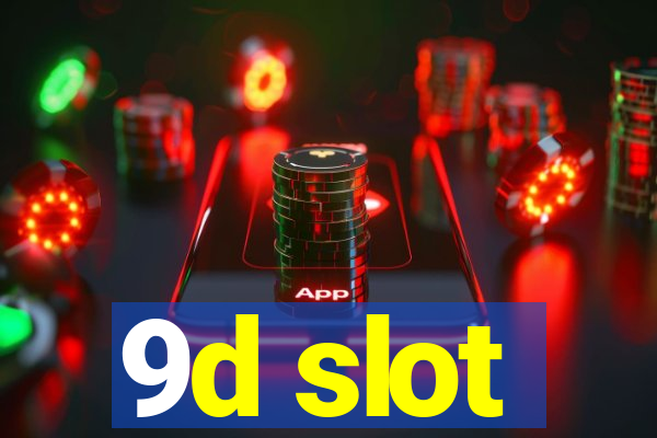 9d slot