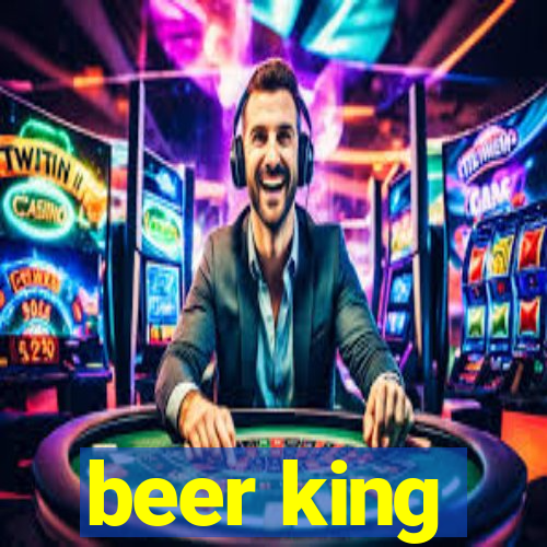 beer king