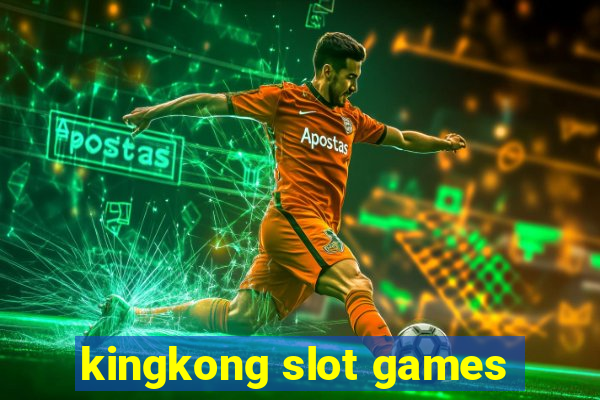 kingkong slot games