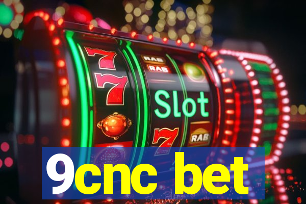 9cnc bet