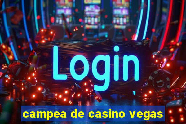 campea de casino vegas