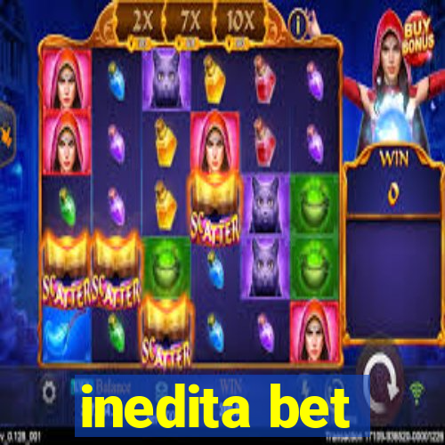 inedita bet