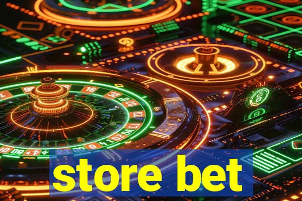 store bet