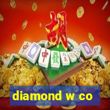 diamond w co