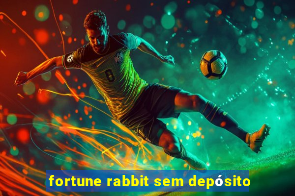 fortune rabbit sem depósito