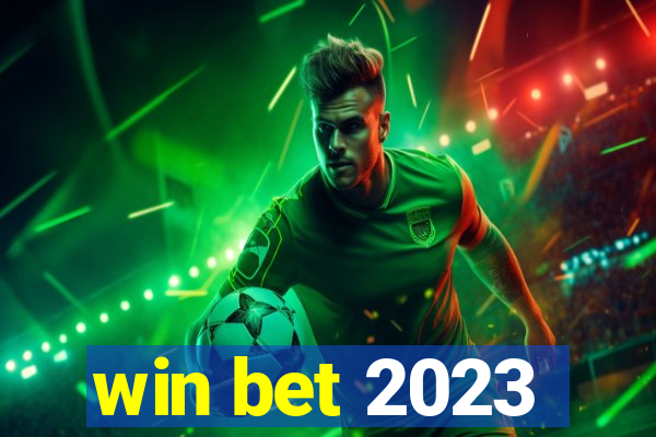 win bet 2023