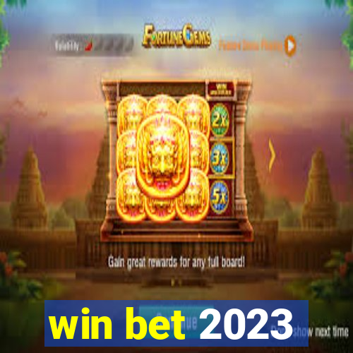 win bet 2023