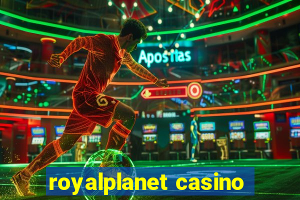 royalplanet casino