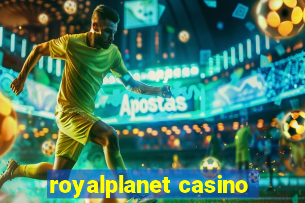 royalplanet casino