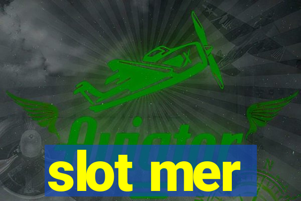 slot mer