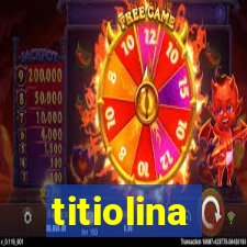 titiolina