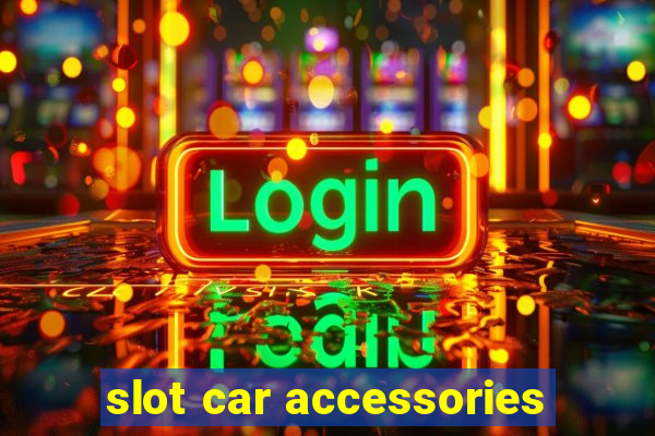 slot car accessories