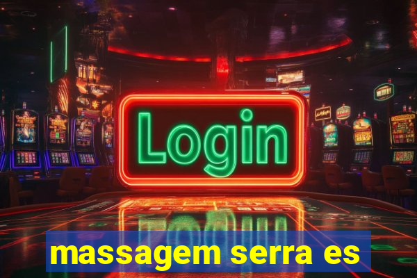 massagem serra es