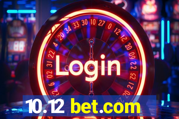 10.12 bet.com