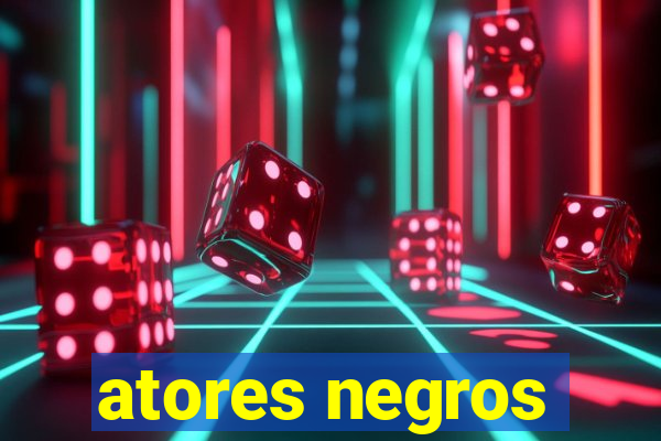 atores negros